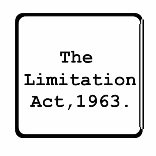 Understanding the Limitation Act, 1963: A Guide to Time Limits for Legal Proceedings in India