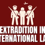 Extradition and International Law: The Case of Sheikh Hasina